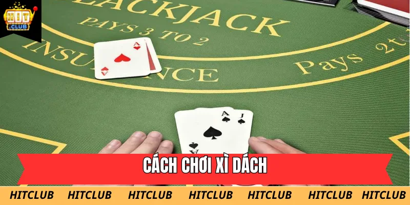 Nắm vững các quy tắc tính điểm và ngưỡng an toàn giúp bạn nâng cao tỷ lệ thắng khi chơi Xì Dách tại Hit Club